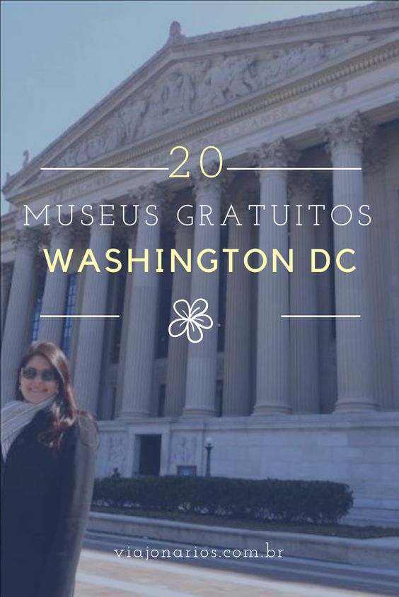 Washington DC museus gratuitos na capital dos EUA Viajonários