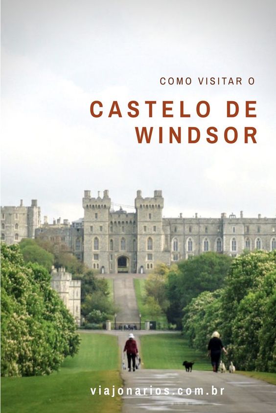 Inglaterra: Como visitar o Castelo de Windsor - Viajonários