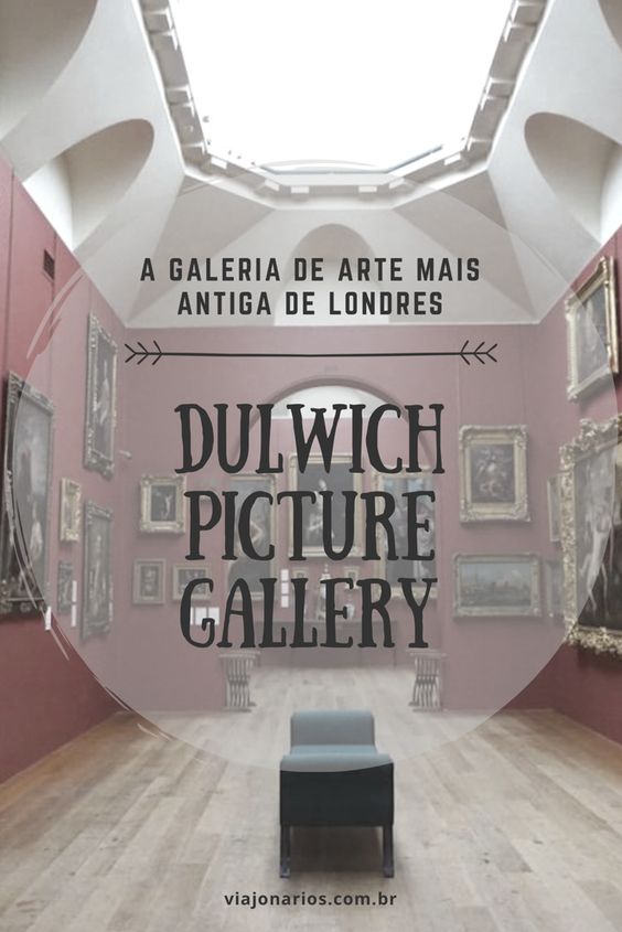 Dulwich Picture Gallery: a galeria de arte mais antiga de Londres - Viajonários