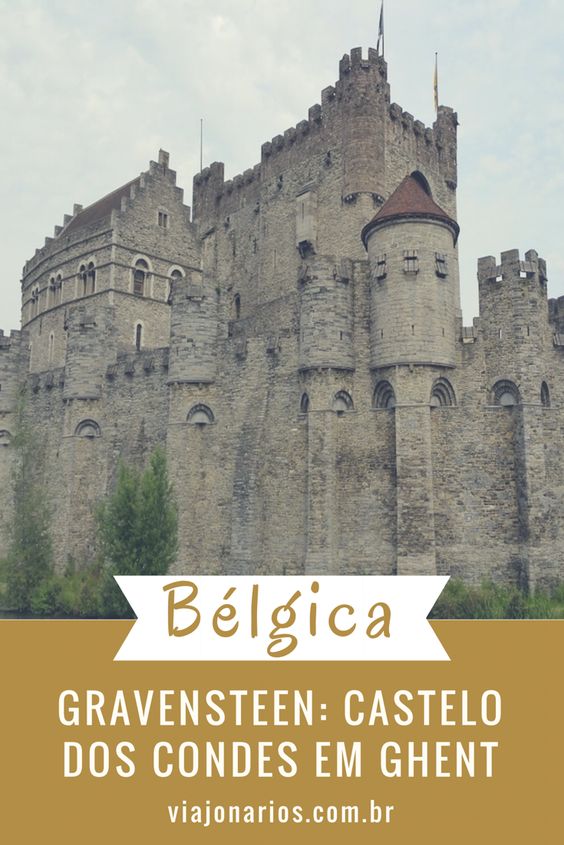 Bélgica: Gravensteen - Castelo dos Condes em Ghent - Viajonários