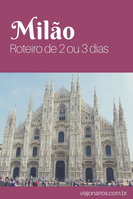 Itália: O que fazer em Milão - Roteiro de 2 ou 3 dias - Viajonários