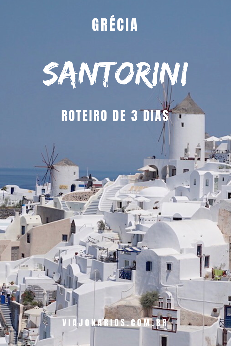 Grécia: O que fazer em Santorini – Roteiro de 3 dias - Viajonários