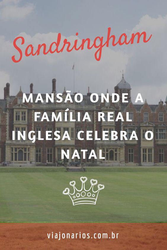 Sandringham House: onde a família real britânica celebra o Natal - Viajonários