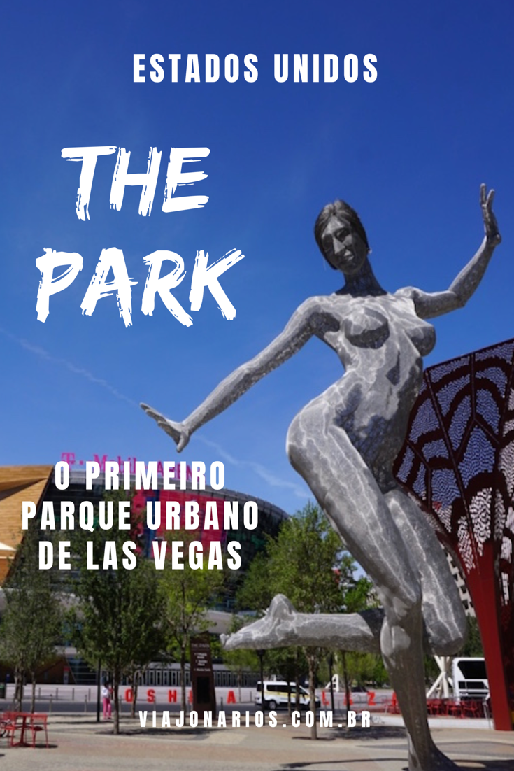 The Park: O primeiro parque urbano de Las Vegas - Viajonários