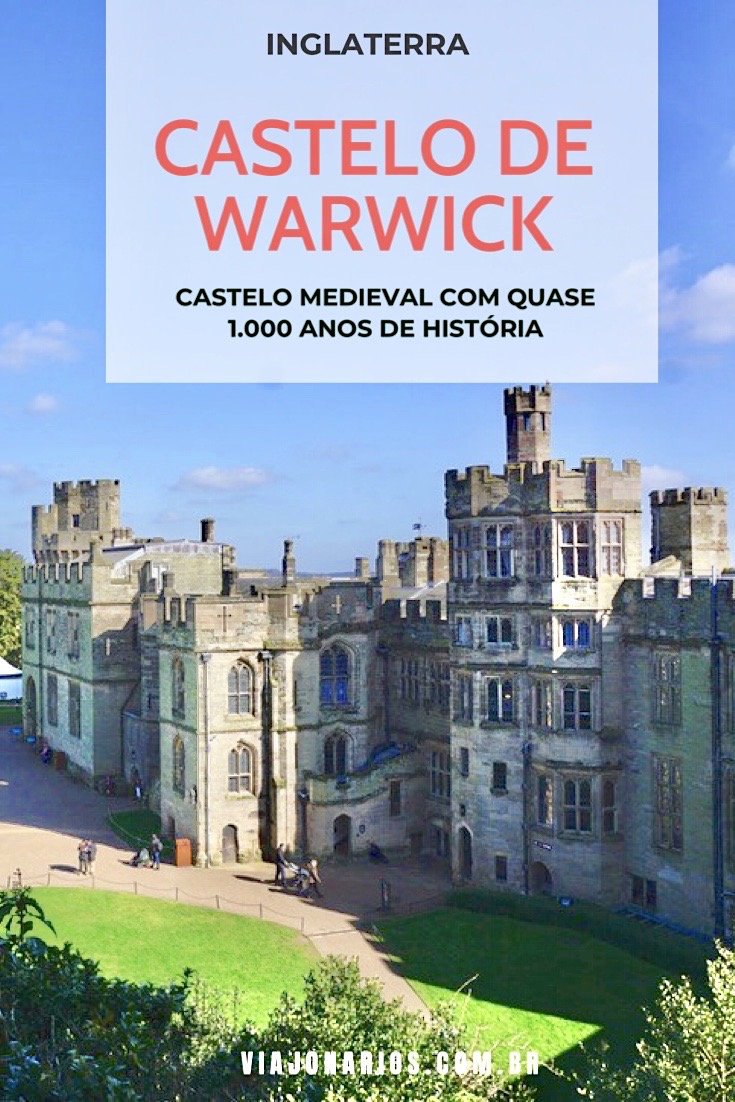 Castelo de Warwick: castelo medieval no interior da Inglaterra - Viajonários | https://viajonarios.com/castelo-warwick/ | #viajonarios #inglaterra #england #warwick #castelodewarwick #warwickcastle #castelo #castle